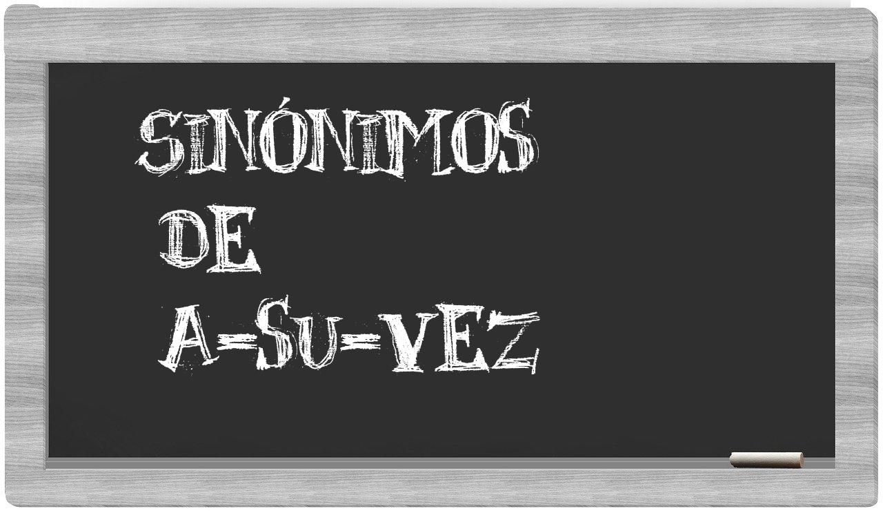 Los sinónimos de a su vez: Todos los sinónimos de a su vez, su sentido ...