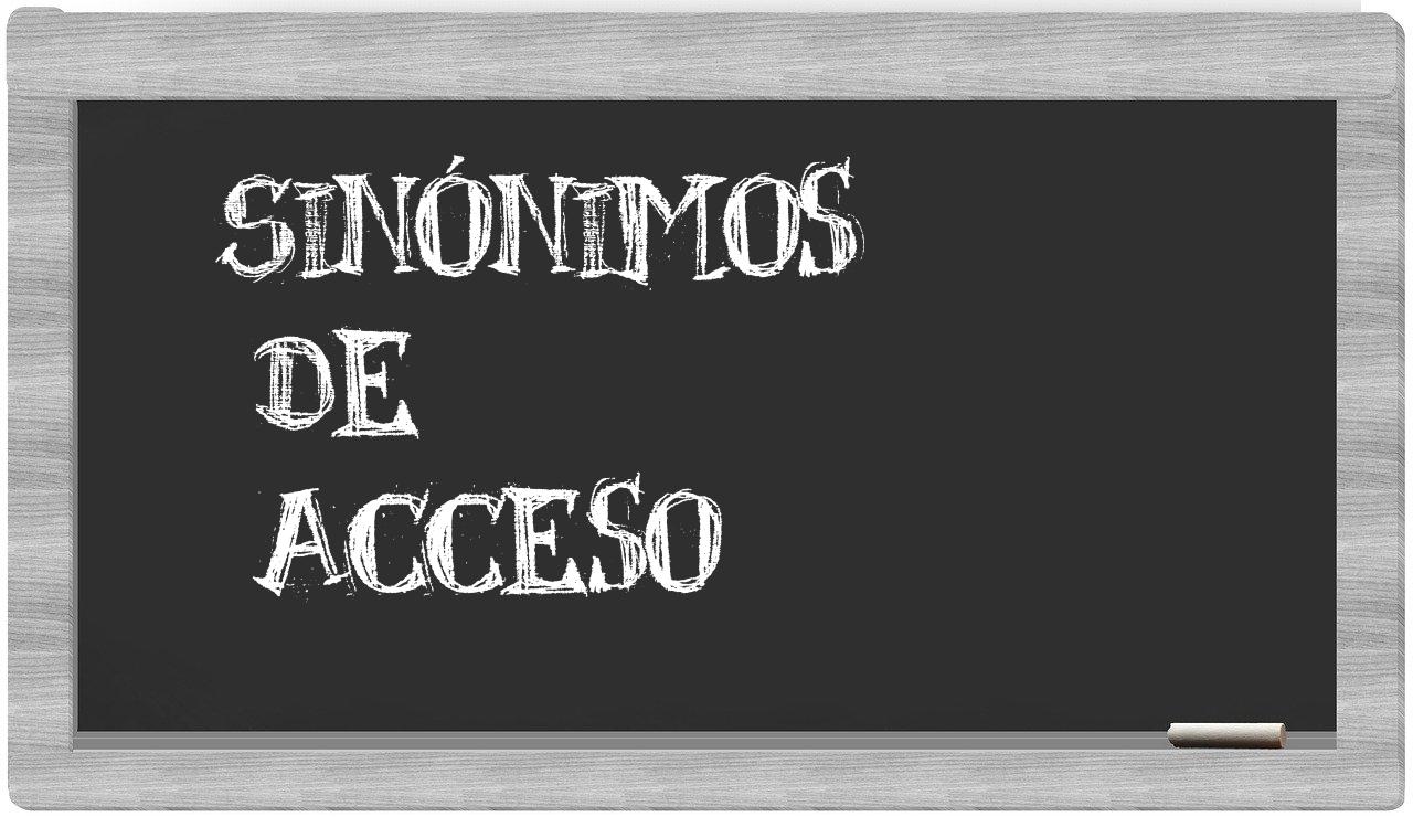 Los Sinónimos De Acceso Todos Los Sinónimos De Acceso Su Sentido Y Ejemplos 3561