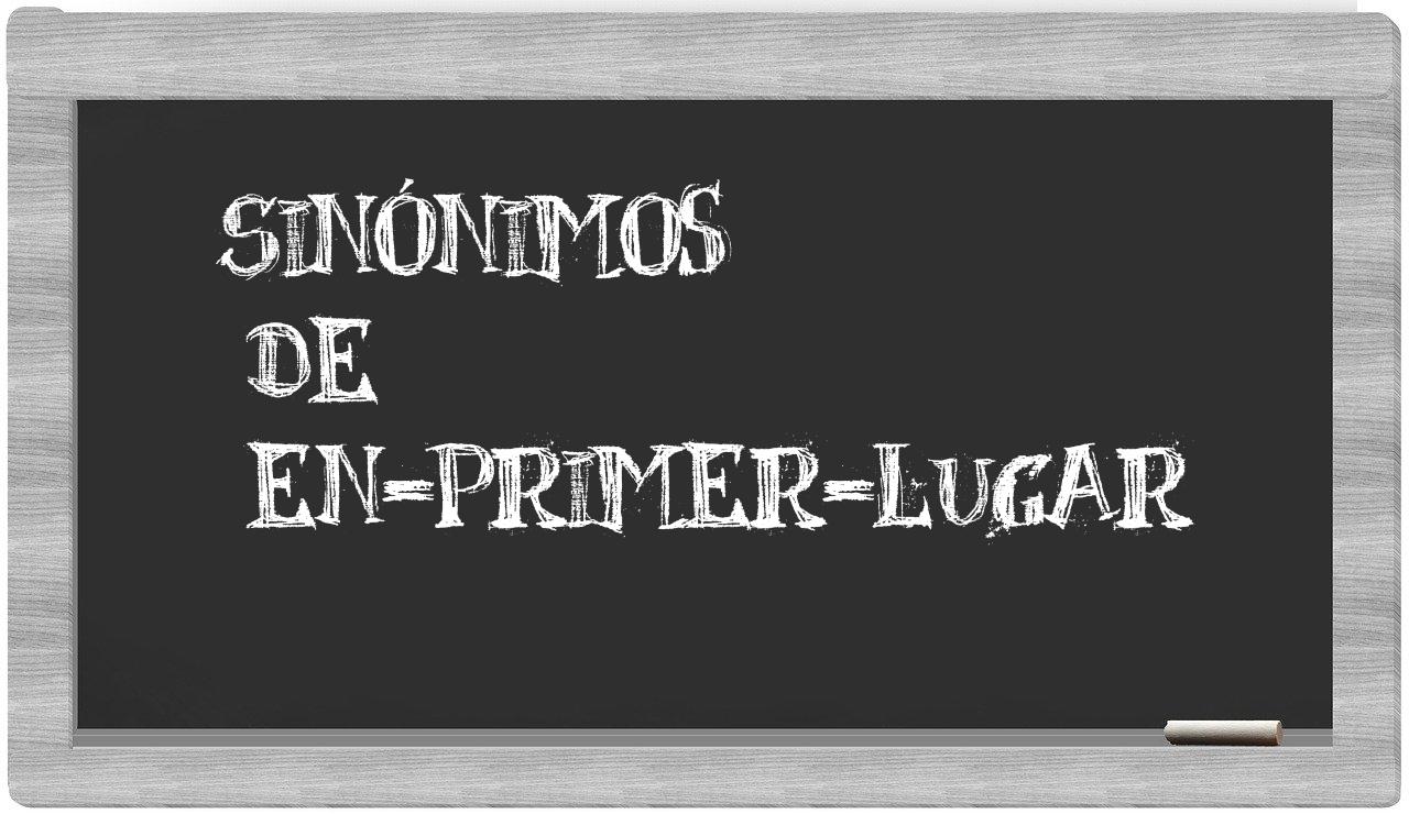 Sinonimos De En Primer Lugar