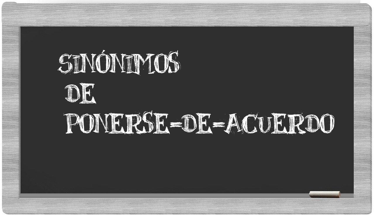 Los sinónimos de ponerse de acuerdo: Todos los sinónimos de ponerse de