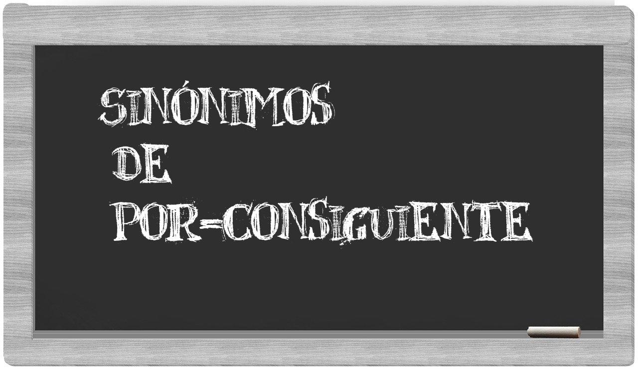 Los sinónimos de por consiguiente: Todos los sinónimos de por ...