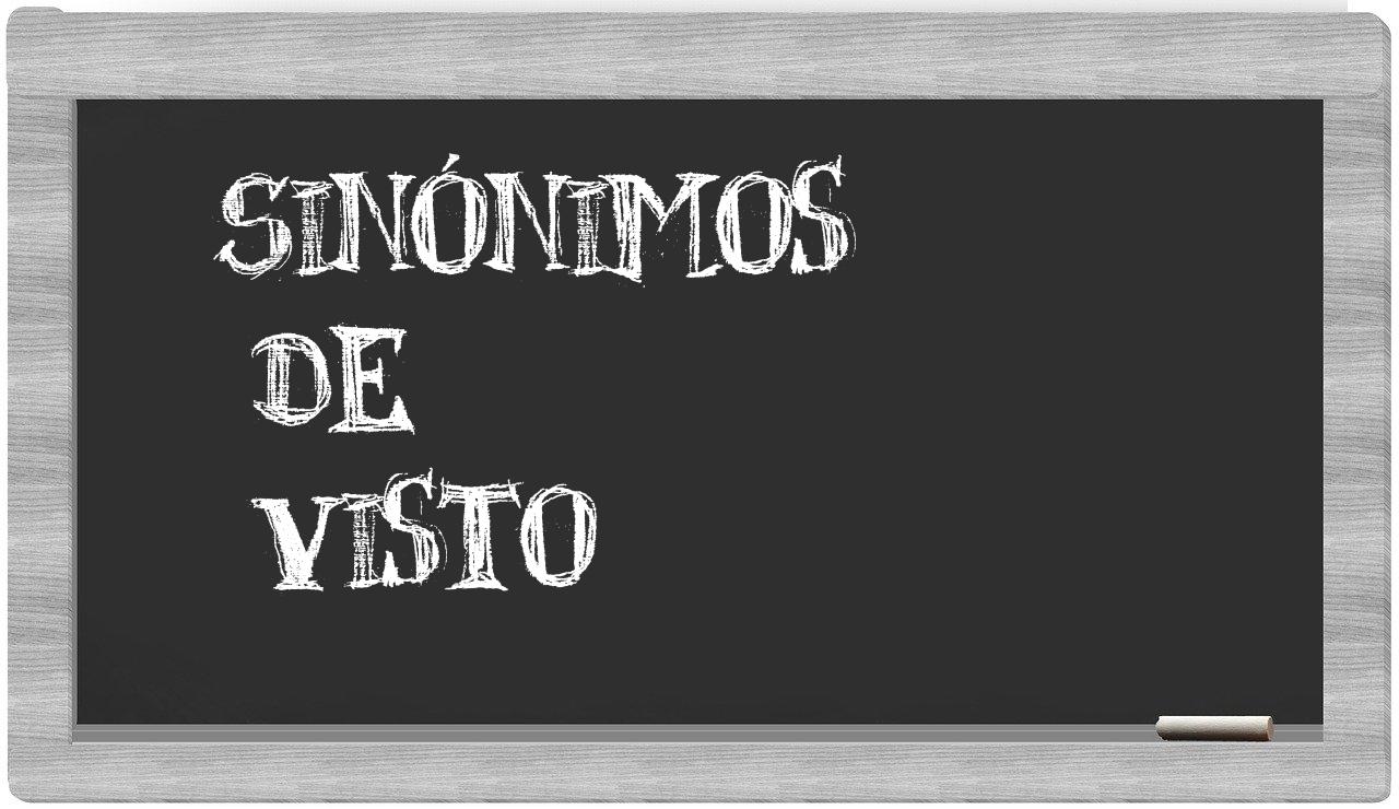 Los sinónimos de visto: Todos los sinónimos de visto, su sentido y ...